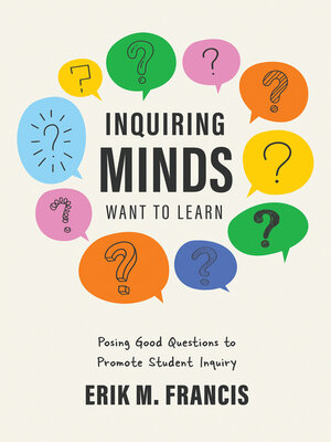cover image of Inquiring Minds Want to Learn